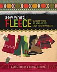 Book - Sew What! Fleece By Carol Jessop & Chaila Sekora