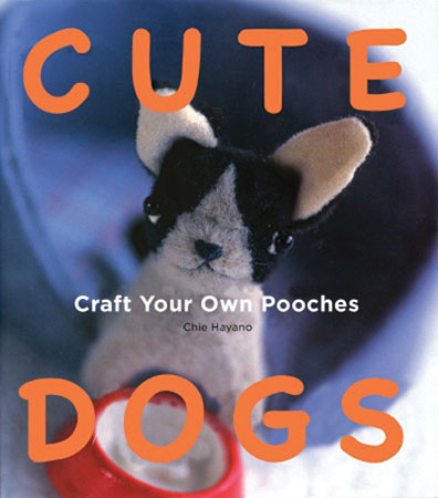 Books - Cute Dogs:  Craft Your Own Pooches