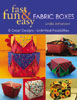 C&T Book - Fast, Fun & Easy Fabric Boxes