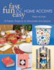 C&T Book - Fast, Fun & Easy Home Accents