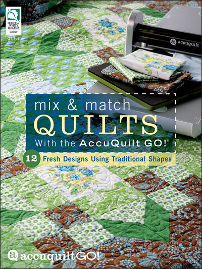 Accuquilt Book - Mix & Match Quilts with the Accuquilt Go!