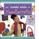 Kids Can Press Book - The Jumbo Book of Needlecrafts