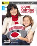 Leisure Arts Book -Loom Knitting for Mommy & Me
