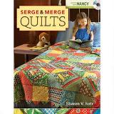 Sewing With Nancy - Serge & Merge Quilts Book